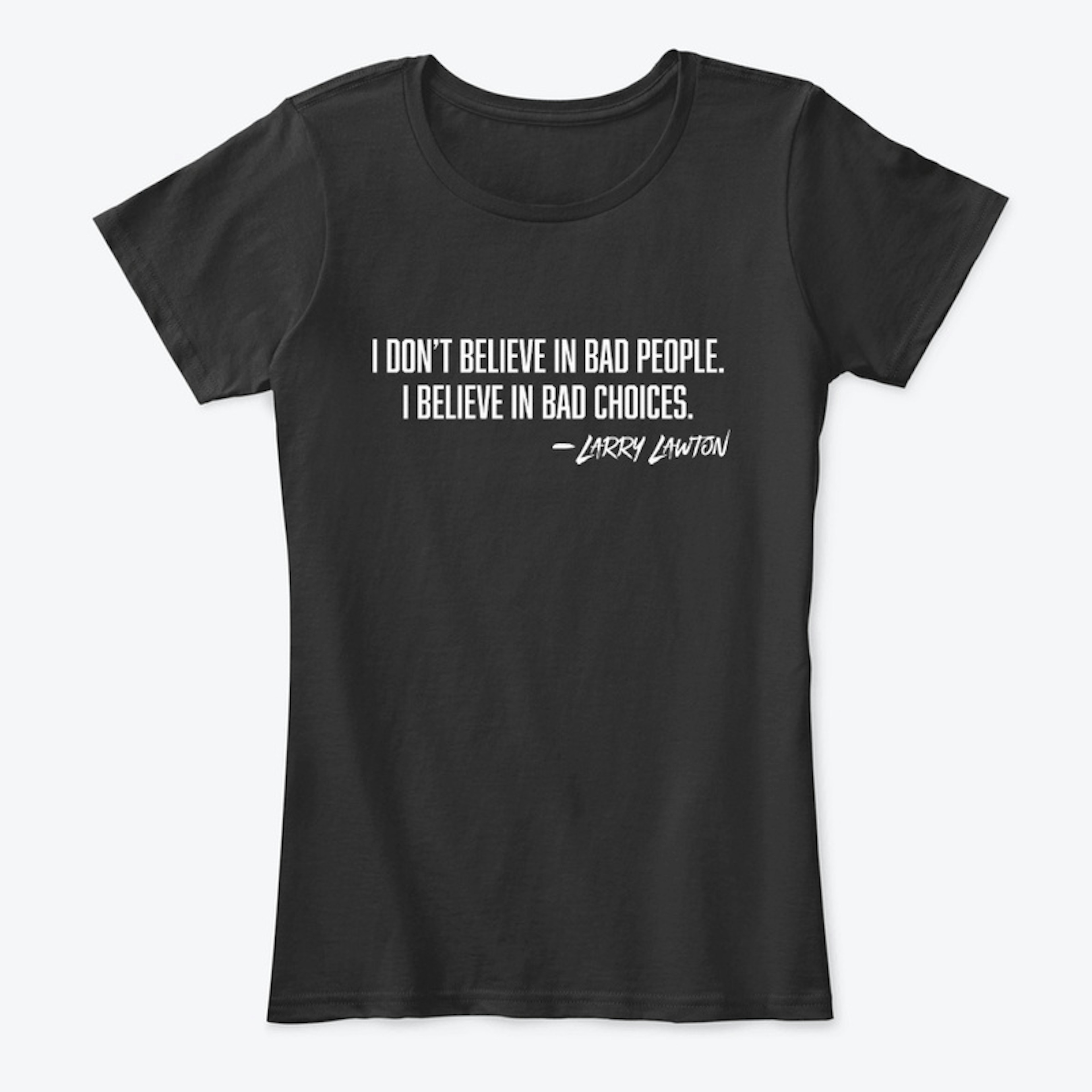 Bad Choices Woman's T-Shirt