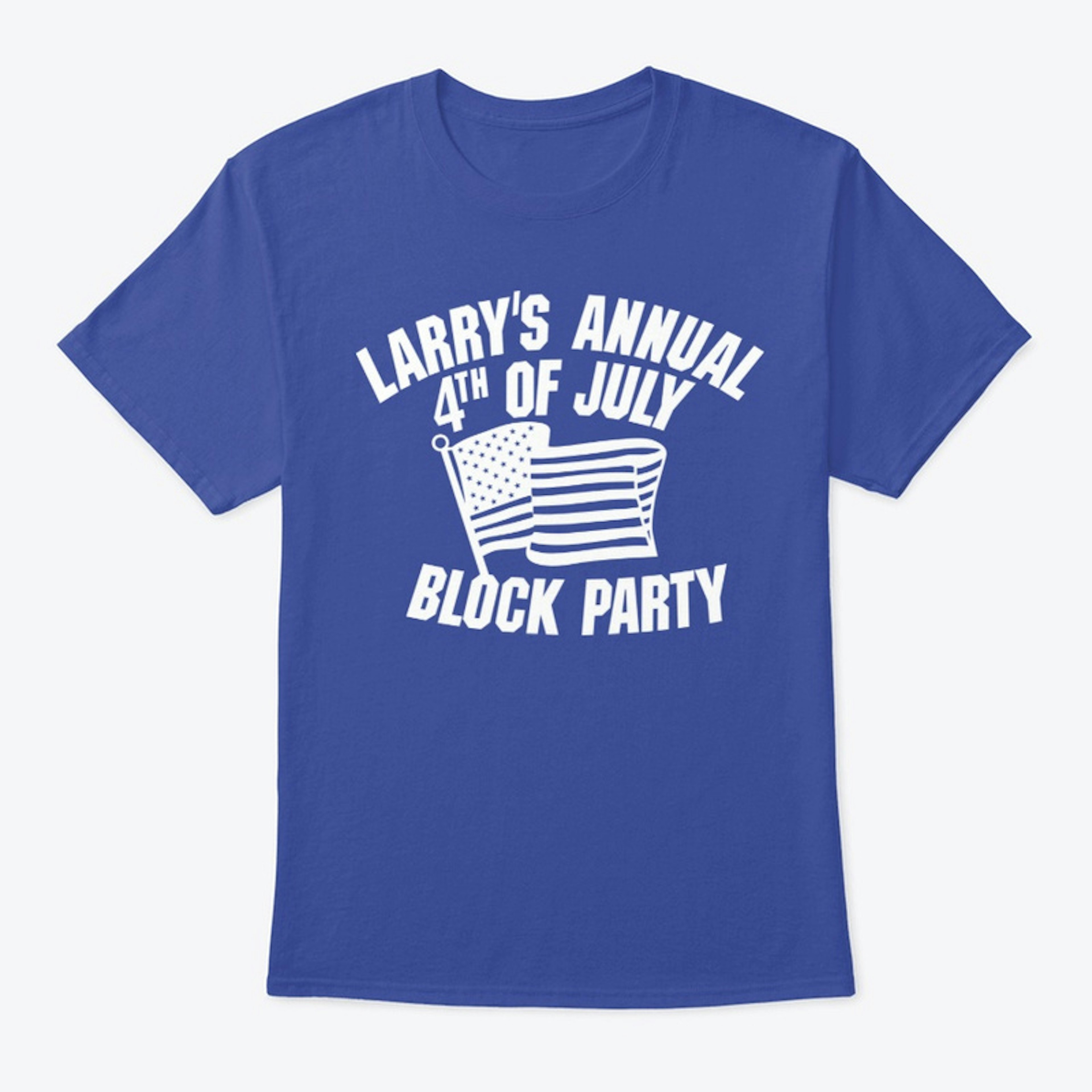 Larry's 4th of July T-Shirt